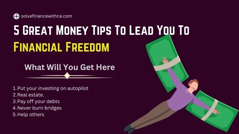 5 Great Money Tips To Lead You To Financial Freedom