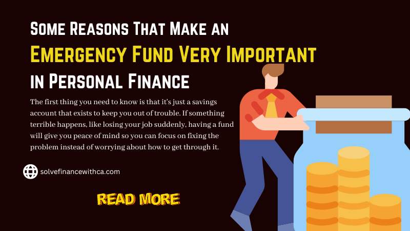 Some Reasons That Make an Emergency Fund Very Important in Personal Finance