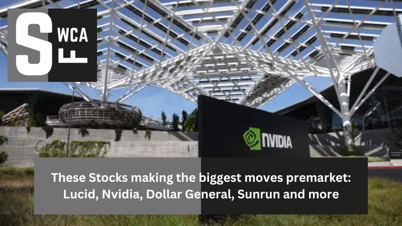 These Stocks making the biggest moves premarket Lucid, Nvidia, Dollar General, Sunrun and more