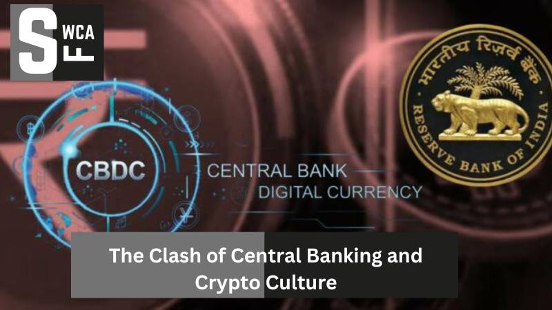 The Clash of Central Banking and Crypto Culture