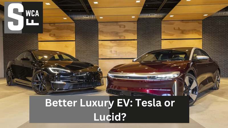 Better Luxury EV Tesla or Lucid