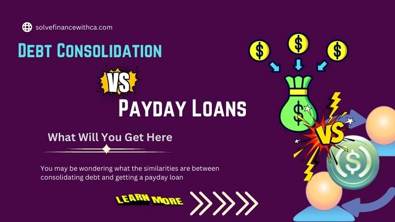Debt Consolidation vs Payday Loans