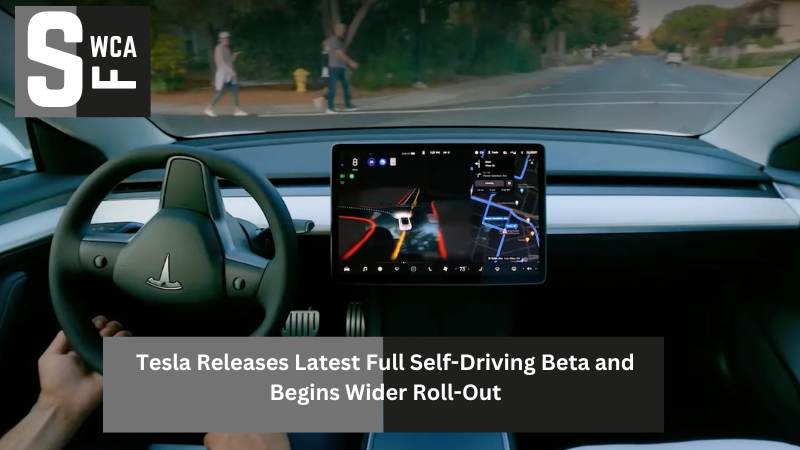 Tesla Releases Latest Full Self-Driving Beta and Begins Wider Roll-Out