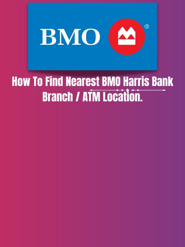 How To Find Nearest BMO Harris Bank Branch ATM Location.