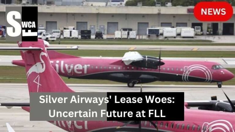 Silver Airways' Lease Woes: Uncertain Future at FLL