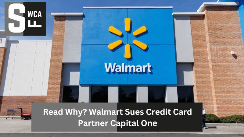 Read Why Walmart Sues Credit Card Partner Capital One